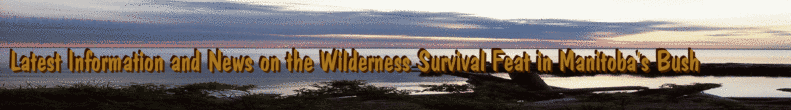 Latest Information and News on the Wilderness Survival Feat in Manitoba's Bush