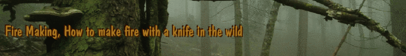 Fire Making, How to make fire with a knife in the wild